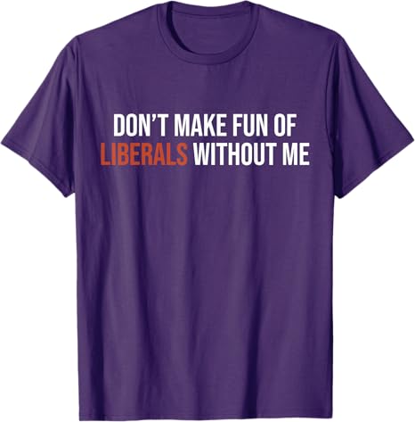 Don't Make Fun of Liberals Wit - Men'S Fashion Quotes 리뷰 및 가격
