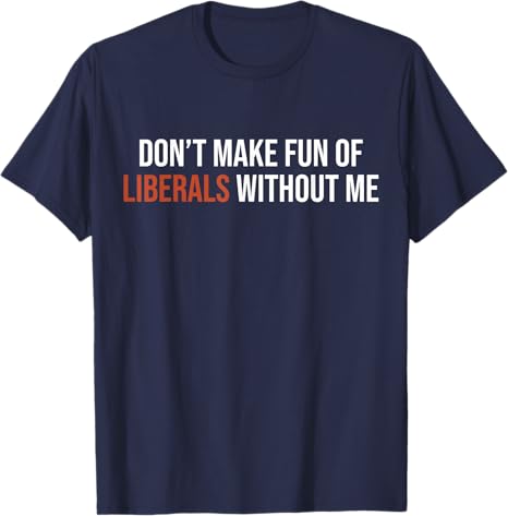 Don't Make Fun of Liberals Wit - Men'S Fashion Quotes 리뷰 및 가격